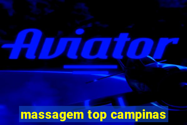 massagem top campinas